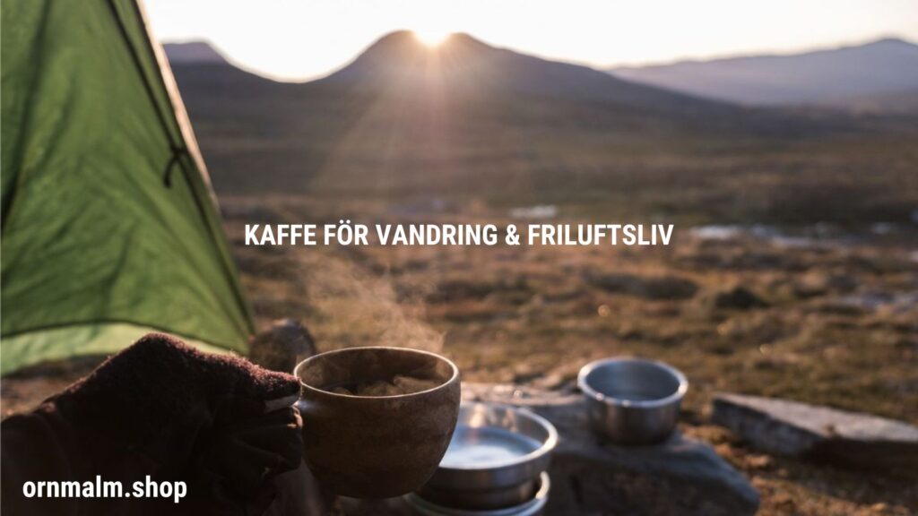 Kaffe för Vandring & Friluftsliv
